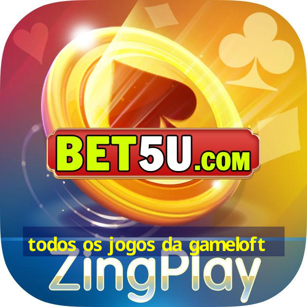 todos os jogos da gameloft